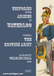 Uniforms of the Armies engaged at Waterloo. Volume 1: British Army 