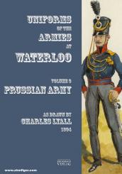Uniforms of the Armies engaged at Waterloo. Volume 3: Prussian Army 