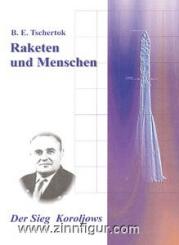 Tschertok, B. E.: Raketen und Menschen. Band 2. Der Sieg des Koroljows 