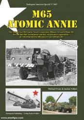 Franz, Michael/Vollert, Jochen: M65 Atomic Annie. Die 280 mm M65 Atomkanone und ihre sowjetischen Gegenstücke - die Selbstfahrlafetten 406 mm 2A3 und 420 mm 2B1 
