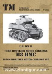 Franz, M. (Hrsg.): U.S. WW2 75 mm Howitzer Motor Carriage M8 HMC. 105 mm Howitzer Motor Carriage T82 