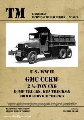 Franz, M. (Hrsg.): U.S. WW2 GMC CCKW 2 1/2-Ton 6x6 Dump Trucks, Gun Trucks & Bomb Service Trucks 
