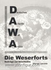 Lacoste, W.: Die Weserforts 
