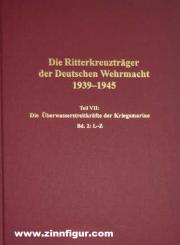 Dörr, Manfred: Die Ritterkreuzträger der Deutschen Wehrmacht 1939-1945 Teil VII: Die Überwasserstreitkräfte der Kriegsmarine Band 2: L-Z 