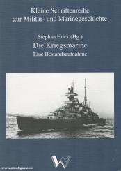 Huck, Stephan (Hrsg.): Die Kriegsmarine. Eine Bestandsaufnahme 