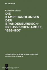 Gieraths, G.: Die Kampfhandlungen der brandenburgisch-preußischen Armee 