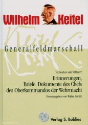 Görlitz, W (Hrsg.): Wilhelm Keitel, Generalfeldmarschall und Chef des Oberkommandos der Wehrmacht 