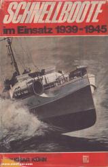 Kühn, Volkmar: Schnellboote im Einsatz 1939-1945 