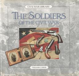 Davis, William C.: The Soldiers of the Civil War 