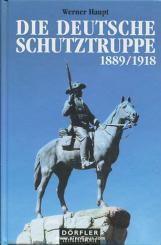 Haupt, W.: Die deutsche Schutztruppe 1889/1918. Auftrag und Geschichte 