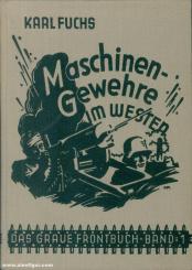 Fuchs, Karl: Maschinengewehre im Westen. Ein Fronterlebnis 
