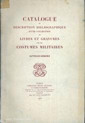 Catalogue et Description bibliographique d'une Collection de Livres et Gravures sur les Costumes Militaires. Autriche-Hongrie 