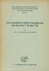Senger u. Etterlin, F. M. v.: Der sowjetische mittlere Kampfpanzer der Baureihe T-34 bis T-62 