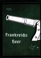 Hepke: Die Heere und Flotten der Gegenwart. Band 5.1: Frankreich. Das Heer am Ende des 19. Jahrhunderts 
