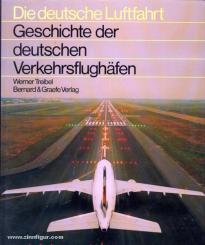 Treibel, W.: Geschichte der deutschen Verkehrsflughäfen. Eine Dokumentation von 1909 bis 1989 
