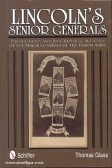 Glass, T.: Lincoln's Senior Generals. Photographs and biographical Sketches of the Major Generals of the Union Army 