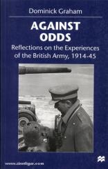 Graham, D.: Against Odds. Reflections on the Experiences of the British Army, 1914-45 