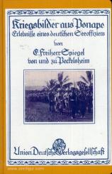 Peckelsheim, E. Frhr. S. v. und z.: Kriegsbilder aus Ponape. Erlebnisse eines Seeoffiziers im Aufstande auf den Karolinen 
