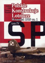 Glass, A./Kopánski, T. J.: Polskie Konstrukcje Lotnicze. Band 4/1: Wrzesien 1939 