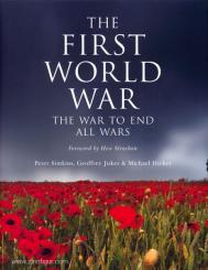 Jukes, G./Simkins, P./Hickey, M.: The First World War. The War to end all Wars 