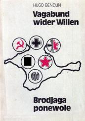 Bendlin, H.: Vagabund wieder Willen - Brodjaga Ponewole. Autobiografie 