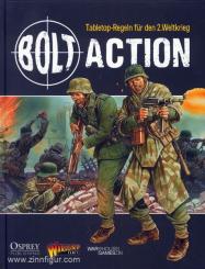 Cavatore, A./Priestley, R.: Bolt Action. Tabletop-Regeln für den 2. Weltkrieg 
