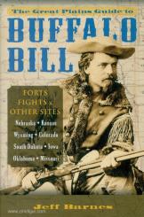 Barnes, Jeff: The Great Plains Guide to Buffalo Bill. Fort, Fights & other Sites 