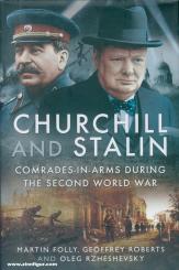 Folly, Martin/Roberts, Geoffrey/Rzheshevsky, Oleg: Churchill and Stalin. Comrades-in-Arms during the Second World War 