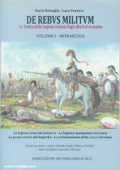 Battaglia, Dario/Ventura, Luca: De Rebus Militum. La Tattica della Legione Romana dagli albori al tramonto. Band 1: Monarchia 