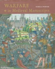 Porter, Pamela: Warfare in Medieval Manuscripts 
