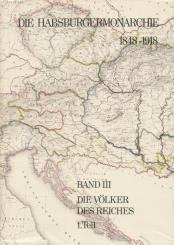 Die Habsburgermonarchie 1848-1918. BAnd III/1 und III/2 