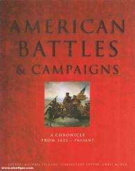 Dougherty, K. J./Keeter, H./Rice, R. S.: American Battles and Campaigns. A Chronicle from 1622-Present 