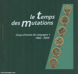 Le temps des mutations. Corps d'armée de campagne 1 1963-2003 