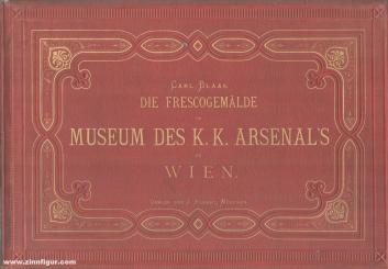 Die Frescogemälde im Museum des K.K. Arsenal's zu Wien von Professor Carl Blaas 