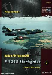 Maglio, Pierpaolo: Italian Air Force (AMI). F-104G Starfighter. Colour Photo Album 