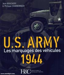 Bouchery, Jean/Charbonnier, Philippe: U.S. Army 1944. Les Marquages des Véhicules 