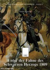 Wenzlik, D.: Unter der Fahne des Schwarzen Herzogs 1809 