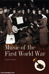 Tyler, D.: Music of the First World War 