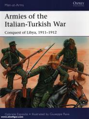 Esposito, Gabriele/Rava, Guiseppe: Armies of the Italian-Turkish War. Conquest of Libya, 1911-1912 