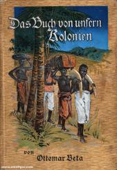 Beta, O.: Das Buch von unseren Kolonien 