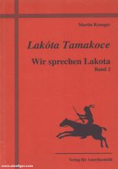 Krueger, Martrin: Lakóta Tamakoce. Wir sprechen Lakota. Band 2 