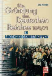 Deuerlein, Ernst: Die Gründung des Deutschen Reiches 1870/71 in Augenzeugenberichten 