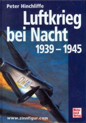 Hinchliffe, P.: Luftkrieg bei Nacht 1939-1945 