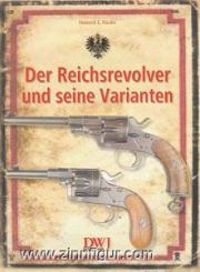 Harder, H. E.: Der Reichsrevolver und seine Varianten 