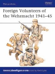 Jurado, C. C./Lyles, K. (Illustr.): Foreign Volunteers of the Wehrmacht 1941-45 
