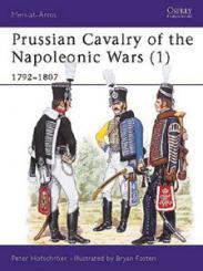 Hofschöner, P./Fosten, B. (Illustr.): Prussian Cavalry of the Napoleonic Wars. Teil 1: 1792-1807 