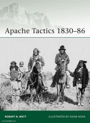 Watt, R. N./Hook, A. (Illustr.): Apache Tactics 1830-86 
