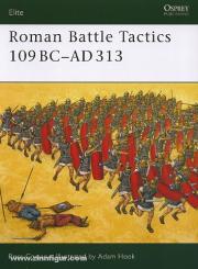 Cowan, R./Hook. A. (Illustr.): Roman Battle Tactics 109 BC-AD 313 