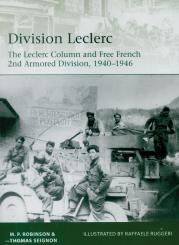 Robinson, M. P./Seignon, Thomas: Division Leclerc. Free French 2nd Armour Division 1943-46 