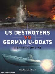 Lardas, Mark/Palmer, Ian (Illustr.): US Destroyers vs German U-boats. The Atlantic 1941-45 